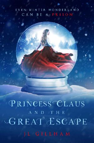 [The Winter Wonderland Chronicles 01] • Princess Claus and the Great Escape